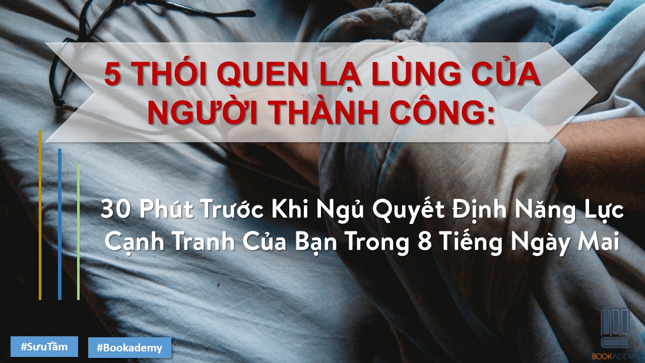 5 Thói Quen Tối Lạ Lùng Của Người Thành Công 30 Phút Trước Khi Ngủ